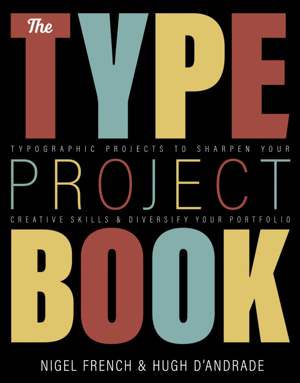Book cover of The Type Project Book by Nigel French and Hugh D'Andrade