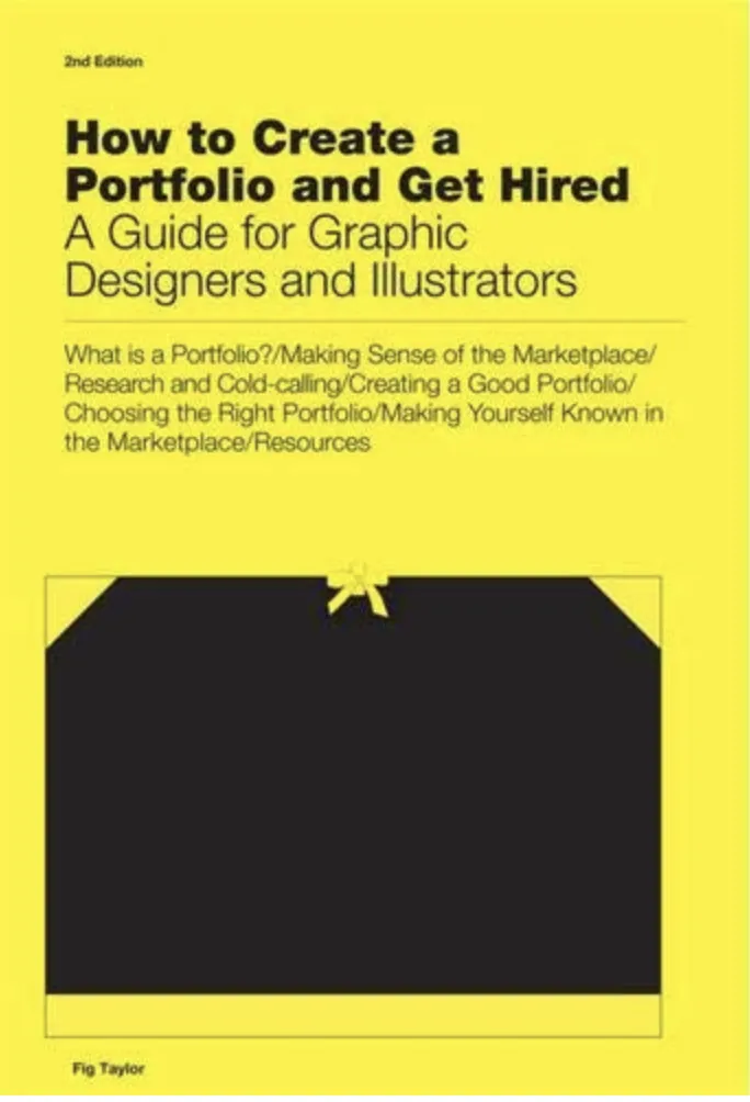 Book cover of How to Create a Portfolio and Get Hired, second edition, by Fig Taylor